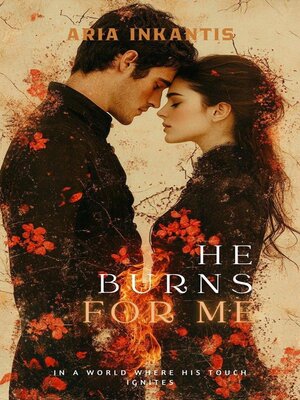cover image of He Burns for Me